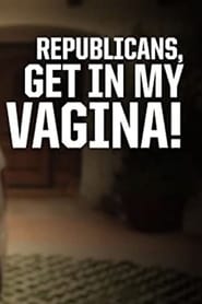 Poster Republicans, Get in My Vagina!