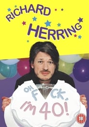 Poster Richard Herring: Oh Fuck, I'm 40!