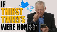 If Thirst Tweets Were Honest (Twitter, Buzzfeed)