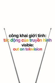 C&ocirc;ng khai giới t&iacute;nh: T&aacute;c động của truyền h&igrave;nh - Visible: Out on Television (2020)