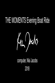Poster The Moments: Evening Boat Ride 2018