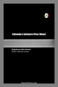 Poster Salvando a Salvatore Pérez 2021