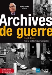 Archives de Guerre 1940 - 1945. Vivre au quotidien sous l'occupation Films Online Kijken Gratis