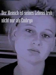 Poster Der Mensch ist seines Lebens froh - nicht nur als Embryo 1986