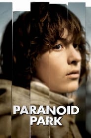 مشاهدة فيلم Paranoid Park 2007 مترجم أون لاين بجودة عالية