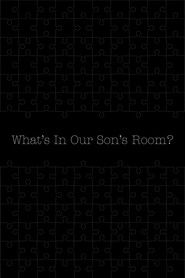 What's in Our Son's Room?