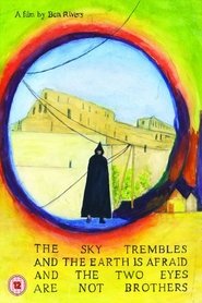 The Sky Trembles and the Earth Is Afraid and the Two Eyes Are Not Brothers movie