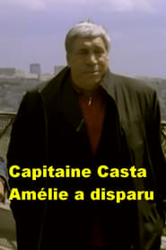 Capitaine Casta : Amélie a disparu streaming