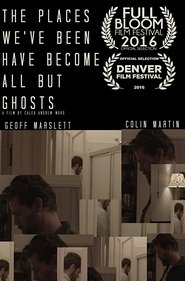 Poster The Places We've Been Have Become All But Ghosts 2016