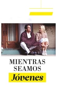 Mientras seamos jóvenes (2015) Cliver HD - Legal - ver Online & Descargar