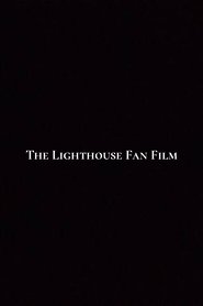 The Lighthouse Fan Film (2023)