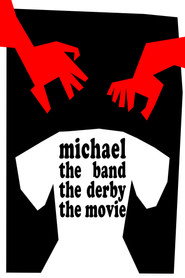 Michael the Band the Derby the Movie
