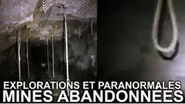Apparitions au fin fond d'une mine - Exploring abandoned mines and unusual places - Findings N°5
