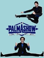 Palmashow - Le Palmashow fait son cinéma