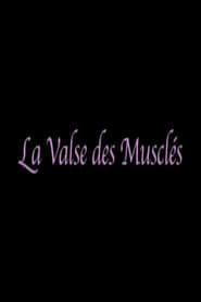 فيلم La valse des musclés 2008 مترجم أون لاين بجودة عالية