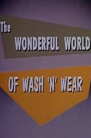 The Wonderful World of Wash 'n' Wear