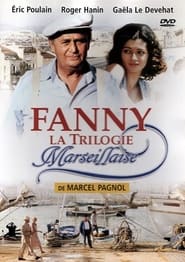 La trilogie marseillaise: Fanny постер