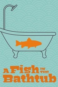 A Fish in the Bathtub poster