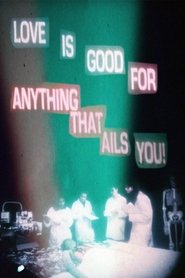 Love is Good For Anything That Ails You!