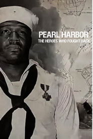 Pearl Harbor: The Heroes Who Fought Back