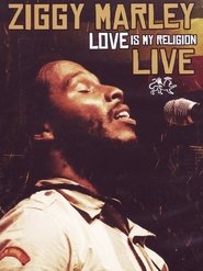 Poster Ziggy Marley: Love Is My Religion: Live 2007