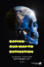 Eating Our Way to Extinction (2021)