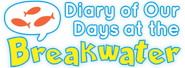 Diary of Our Days at the Breakwater