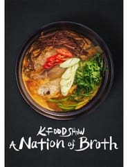K Food Show: A Nation of Broth (2022)