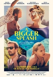 مشاهدة فيلم A Bigger Splash 2015 مترجم أون لاين بجودة عالية