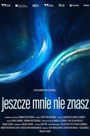 Jeszcze mnie nie znasz