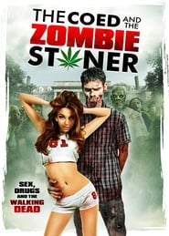 The Coed and the Zombie Stoner постер