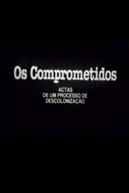 Os Comprometidos - Actas de um processo de descolonização (1984)