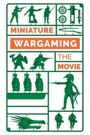 Poster Miniature Wargaming: The Movie 2018