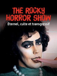 The Rocky Horror Show : Éternel, culte et transgressif