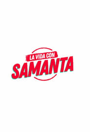 Poster La vida con Samanta - Season 1 Episode 2 : Episode 2 2019