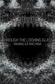 Through the Looking Glass: Making 'Ex Machina'