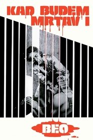 Кад будем мртав и бео (1967) Кад будем мртав и бео (1967)