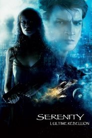 regarder Serenity : L'Ultime Rébellion streaming vf online complet 2005