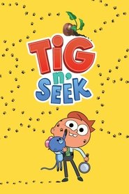 Tig n' Seek - Season 1 Tig n' Seek - Season 1