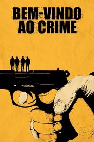 Bem-Vindo ao Crime ( 2020 )