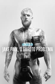Image Untold: Jake Paul, O Garoto Problema