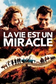 La vie est un miracle vf film streaming Française sub 2004 -------------