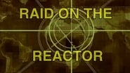 Raid On the Reactor en streaming