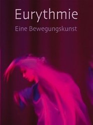 فيلم Eurythmie – eine Bewegungskunst 2007 مترجم أون لاين