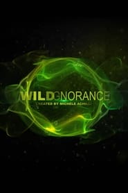 Wildgnorance streaming
