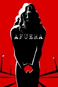 Regarder Afuera en Streaming  HD