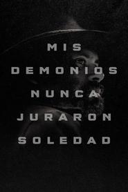 Mis demonios nunca juraron soledad