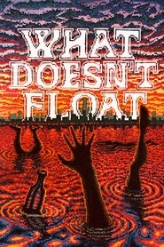 What Doesn't Float 2023 Gratis ubegrænset adgang