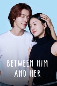 Between Him and Her Season 1 Episode 1 Between Him and Her Season 1 Episode 1