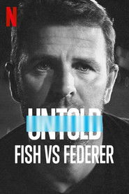 Untold: Fish vs Federer